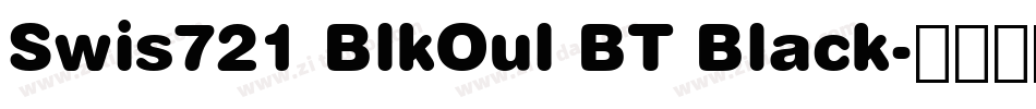 Swis721 BlkOul BT Black字体转换